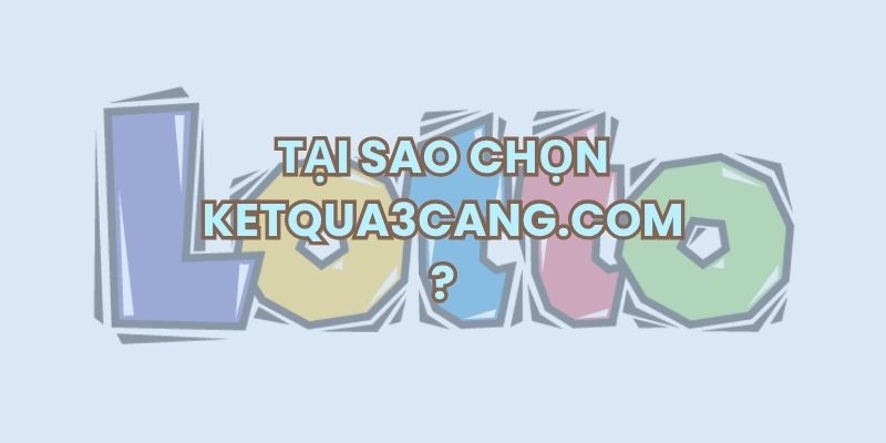 Tại sao tôi lại chọn kết quả 3 càng làm điểm đến