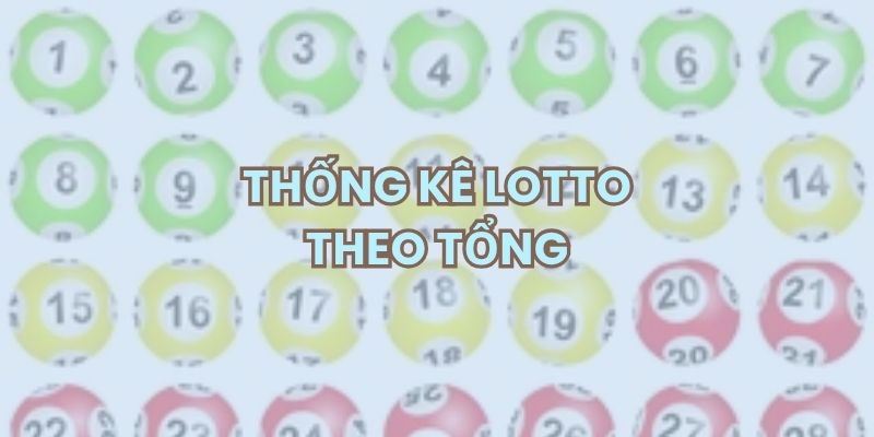 Thống kê lotto theo tổng tại ketqua3cang.com